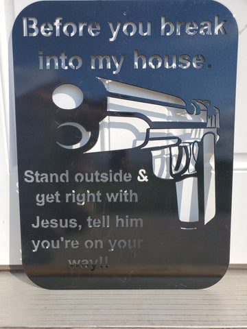 Gun Warning Sign, 2nd Amendment,  Amendment Rights, Gun Lovers, Quality Steel Metal Sign, Before You Break Into My House 1911 45 Sign